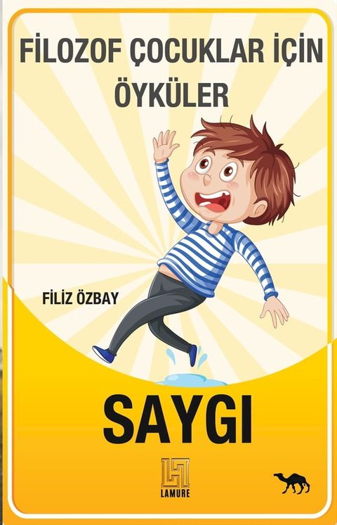 Filozof &Ccedil;ocuklar İ&ccedil;in &Ouml;yk&uuml;ler-Saygı(Kobo/電子書)