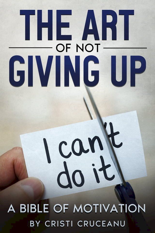  The Art of Not Giving Up!(Kobo/電子書)