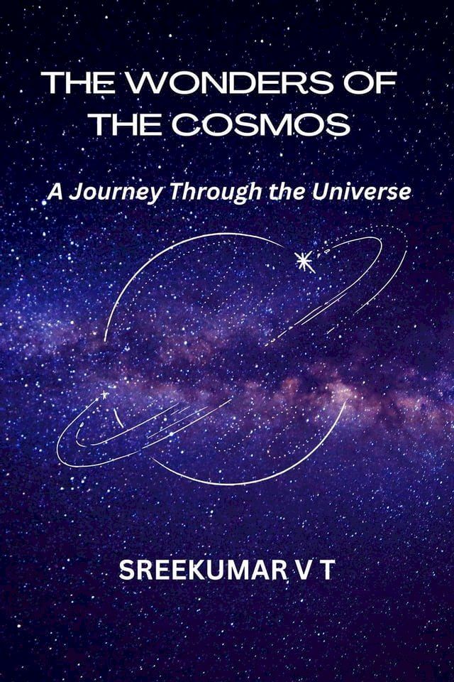  The Wonders of the Cosmos: A Journey Through the Universe(Kobo/電子書)