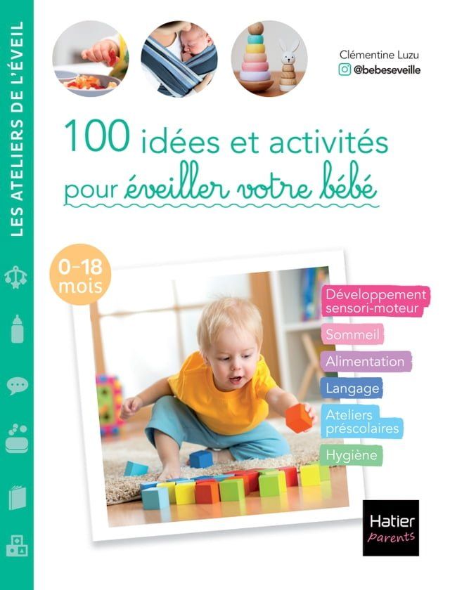  100 idées et activités pour éveiller votre bébé (0-18 mois)(Kobo/電子書)