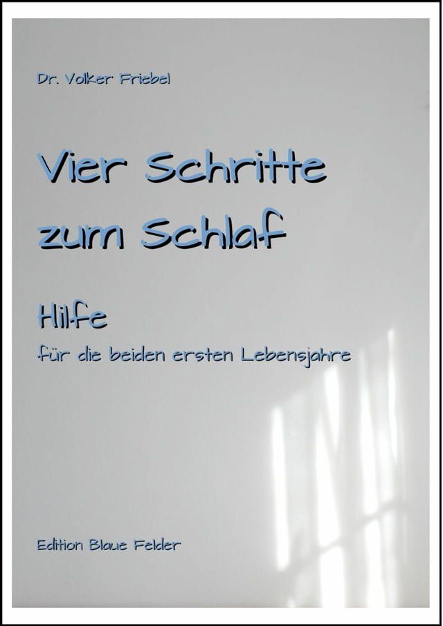  Vier Schritte zum Schlaf - Hilfe für Kinder in den beiden ersten Lebensjahren(Kobo/電子書)