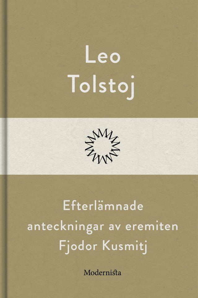  Efterlämnade anteckningar av eremiten Fjodor Kusmitj(Kobo/電子書)