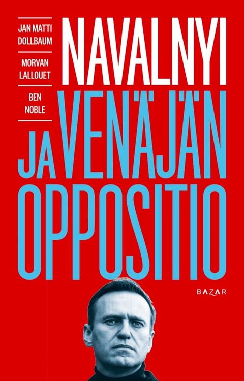 Navalnyi ja Ven&auml;j&auml;n oppositio(Kobo/電子書)