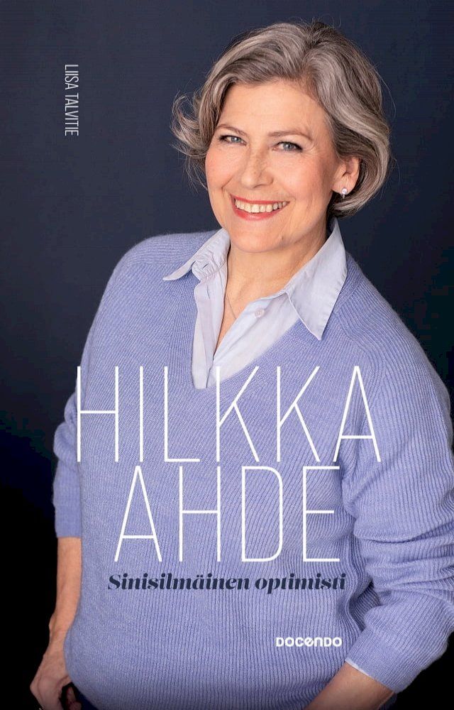  Hilkka Ahde, sinisilmäinen optimisti(Kobo/電子書)