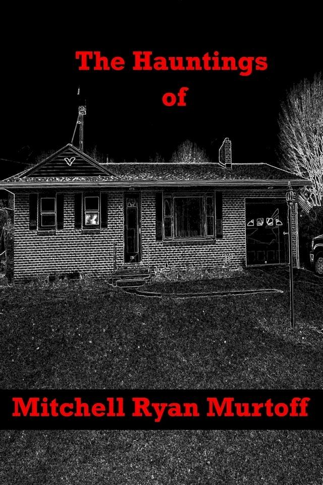  The Hauntings of Mitchell Ryan Murtoff(Kobo/電子書)