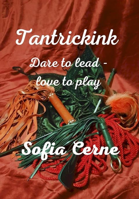 TANTRICKINK - Dare to lead dare to love(Kobo/電子書)