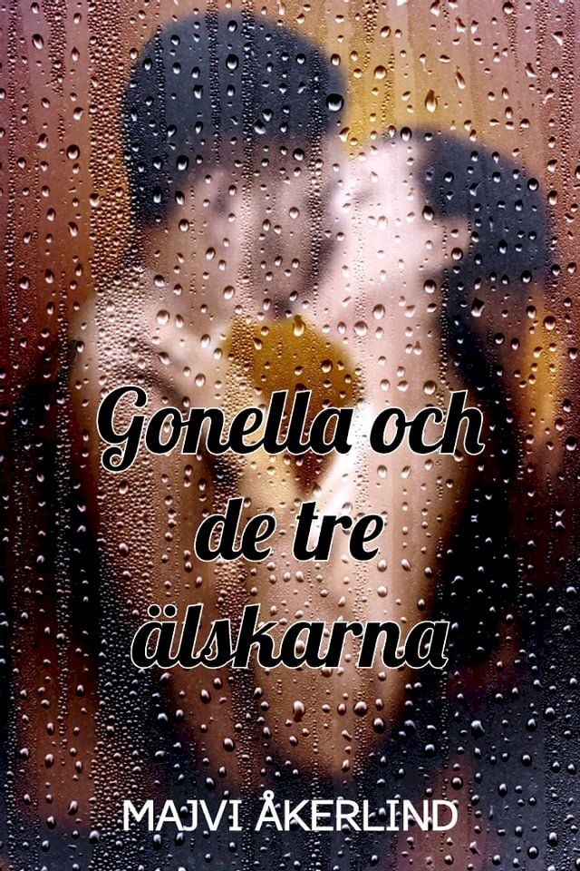  Gonella och de tre &auml;lskarna(Kobo/電子書)