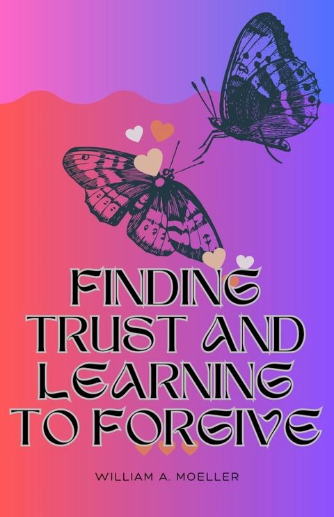 Finding Trust And Learning To Forgive(Kobo/電子書)