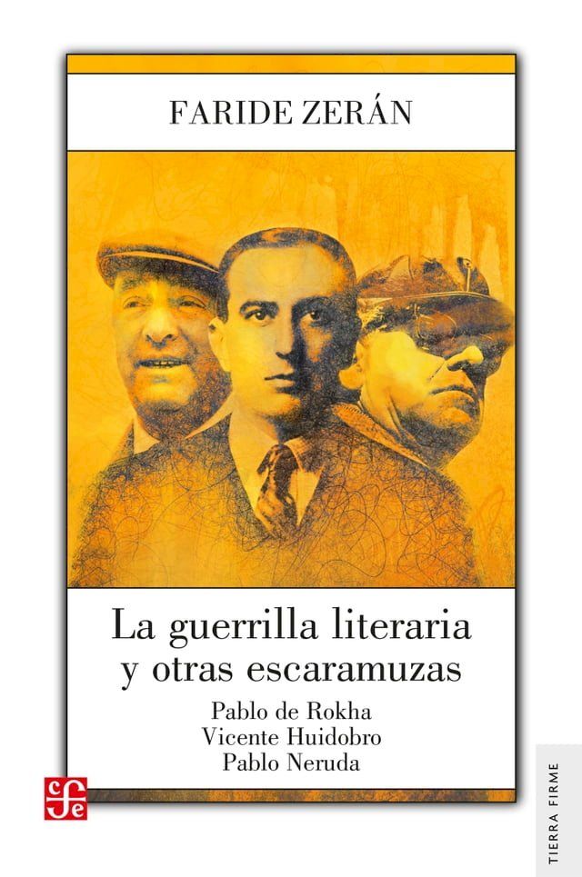  La guerrilla literaria y otras escaramuzas. Pablo de Rokha. Vicente Huidobro. Pablo Neruda(Kobo/電子書)