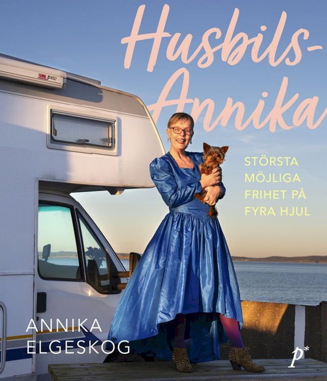  Husbils-Annika : största möjliga frihet på fyra hjul(Kobo/電子書)