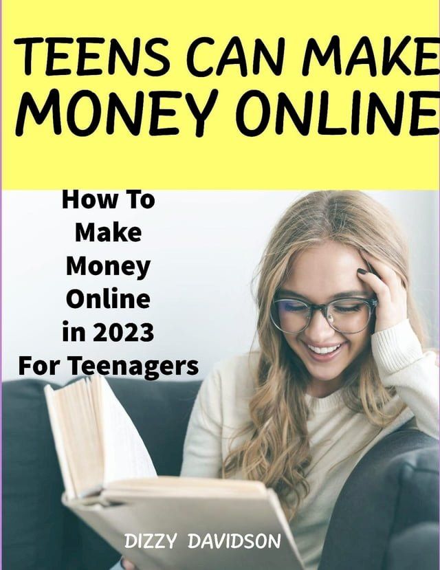  How To Make Money Online In 2023 For Teenagers(Kobo/電子書)