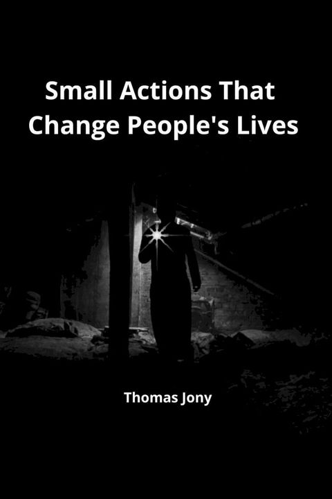 Small Actions That Change People's lives(Kobo/電子書)