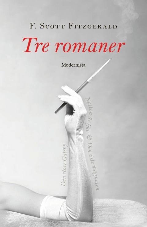 Tre romaner: Den store Gatsby, Natten &auml;r ljuv, Den siste magnaten(Kobo/電子書)