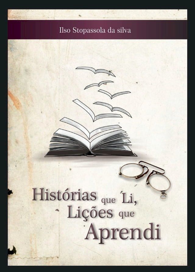  Hist&oacute;rias que li, Li&ccedil;&otilde;es que aprendi(Kobo/電子書)