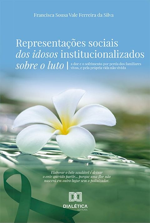Representações sociais dos idosos institucionalizados sobre o luto(Kobo/電子書)