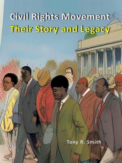 The Civil Rights Movement Their Story and Legacy(Kobo/電子書)