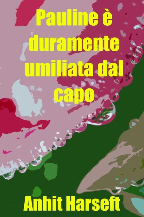 Pauline &egrave; duramente umiliata dal capo(Kobo/電子書)