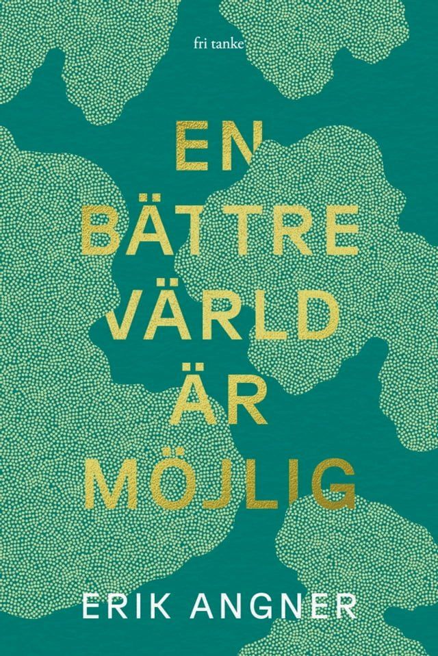  En b&auml;ttre v&auml;rld &auml;r m&ouml;jlig(Kobo/電子書)