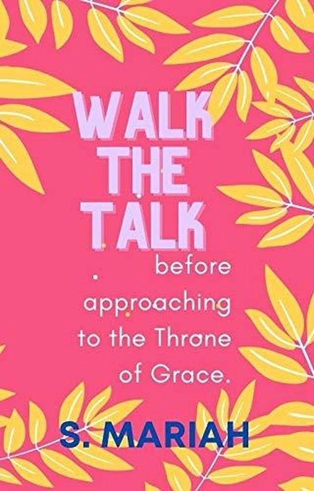  Walk the Talk Before Approaching the Throne of Grace(Kobo/電子書)