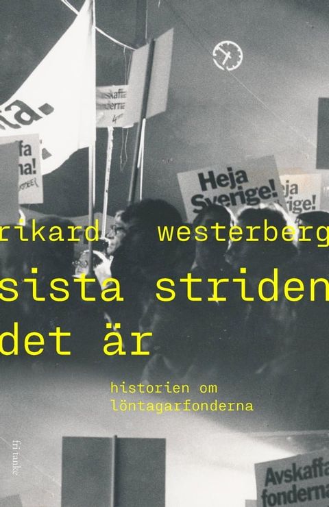 Sista striden det &auml;r : Historien om l&ouml;ntagarfonderna(Kobo/電子書)