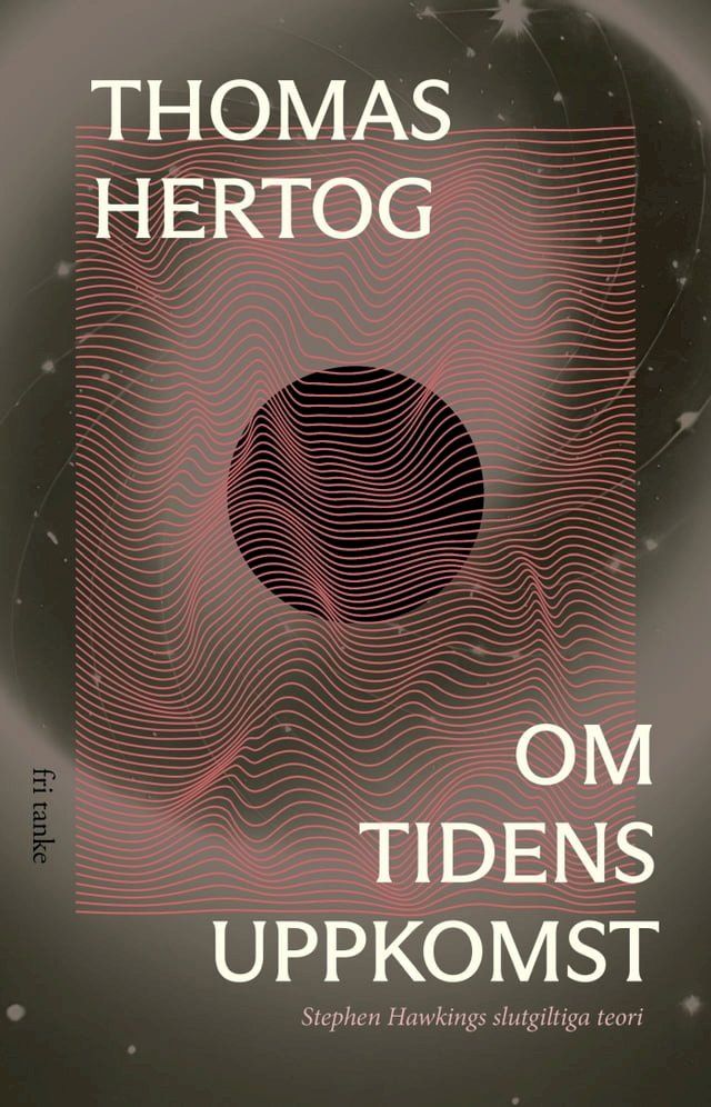  Om tidens uppkomst: Stephen Hawkings slutgiltiga teori(Kobo/電子書)