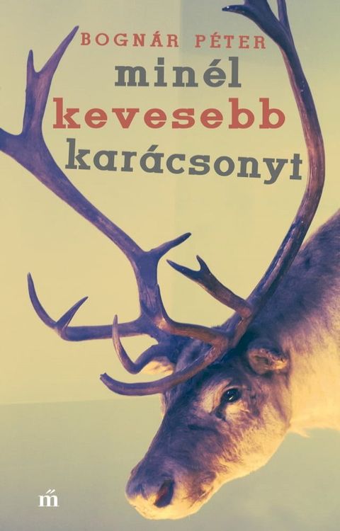 Min&eacute;l kevesebb kar&aacute;csonyt(Kobo/電子書)