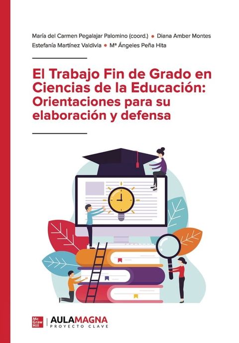 El Trabajo Fin de Grado en Ciencias de la Educaci&oacute;n: Orientaciones para su elaboraci&oacute;n y defensa(Kobo/電子書)