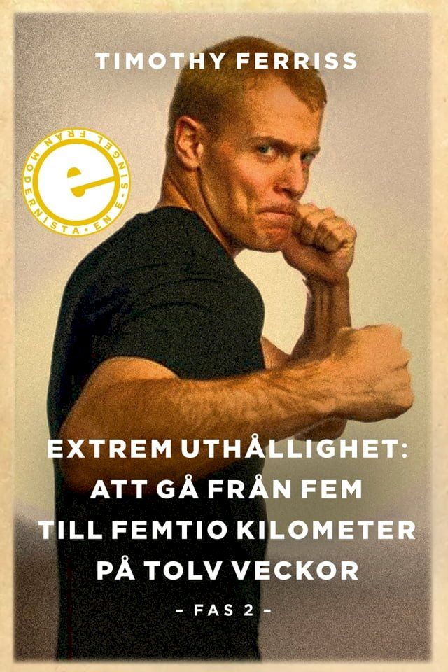  Extrem uth&aring;llighet II: Att g&aring; fr&aring;n fem till femtio kilometer p&aring; tolv veckor(Kobo/電子書)