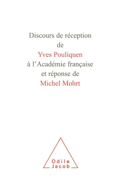 Discours de r&eacute;ception de Yves Pouliquen &agrave; l'Acad&eacute;mie fran&ccedil;aise et r&eacute;ponse de Michel Mohrt(Kobo/電子書)