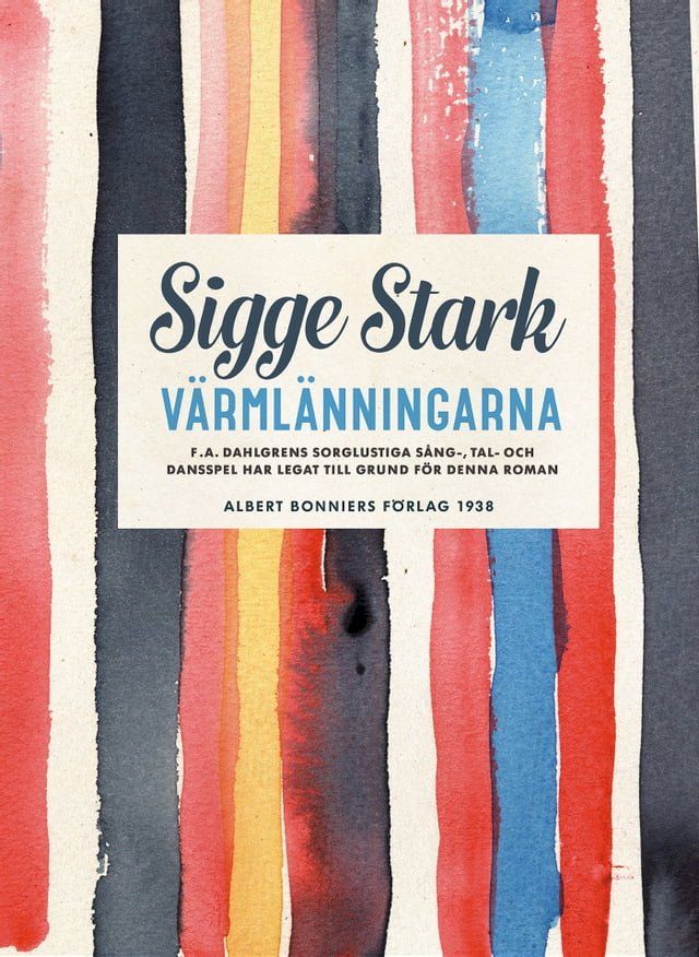  V&auml;rml&auml;nningarna : F. A. Dahlgrens sorglustiga s&aring;ng-, tal- och dansspel har legat till grund f&ouml;r denna roman(Kobo/電子書)