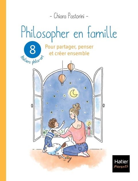 Philosopher en famille - 8 séances de philo-art pour partager, penser et créer ensemble(Kobo/電子書)