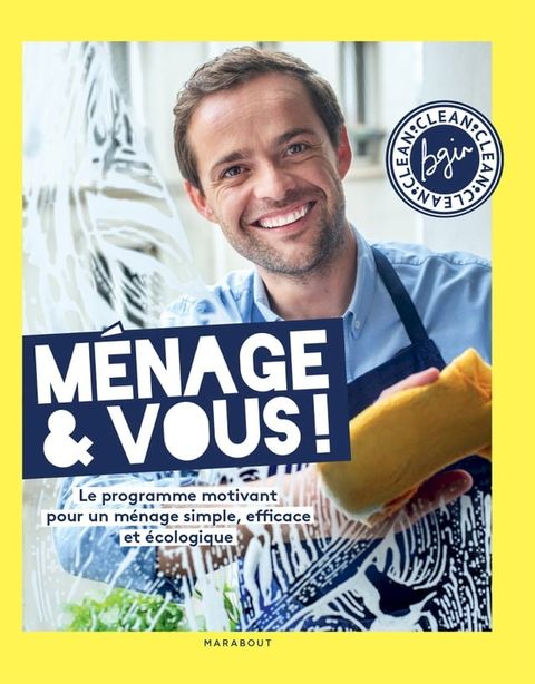 M&eacute;nage & Vous ! Le programme motivant pour un m&eacute;nage simple, efficace et naturel, par Bgin Clean(Kobo/電子書)