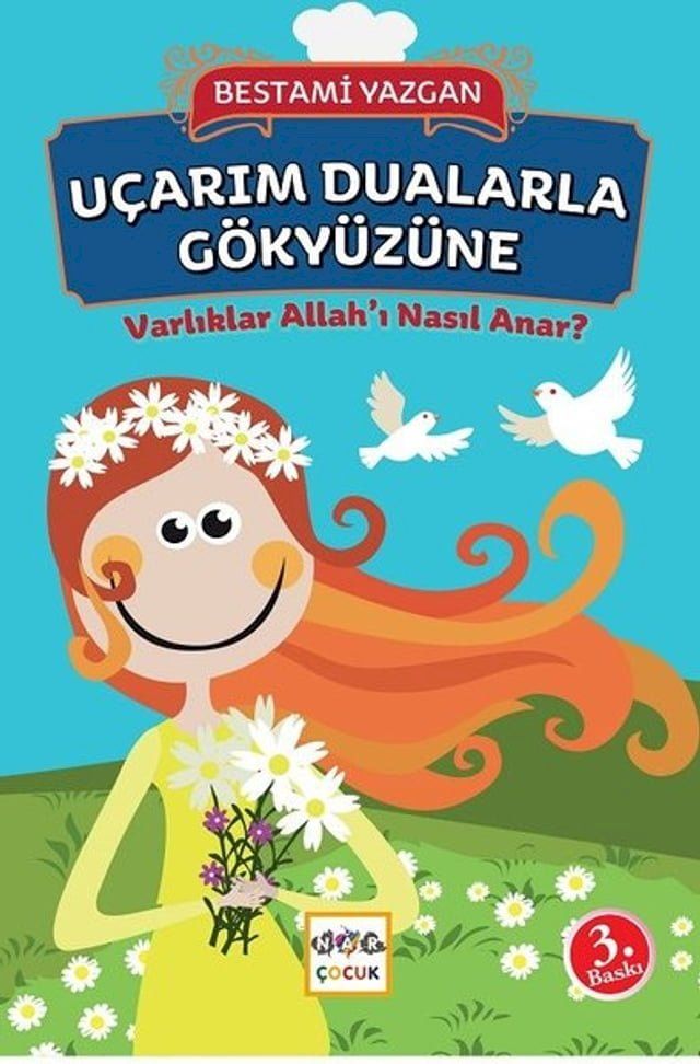  Uçarım Dualarla Gökyüzüne-Varlıklar Allah'ı Nasıl Anar?(Kobo/電子書)