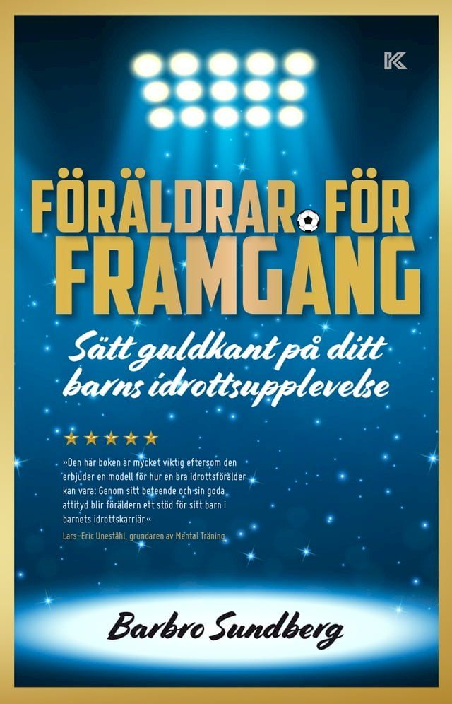  F&ouml;r&auml;ldrar f&ouml;r framg&aring;ng – S&auml;tt guldkant p&aring; ditt barns idrottsupplevelse(Kobo/電子書)