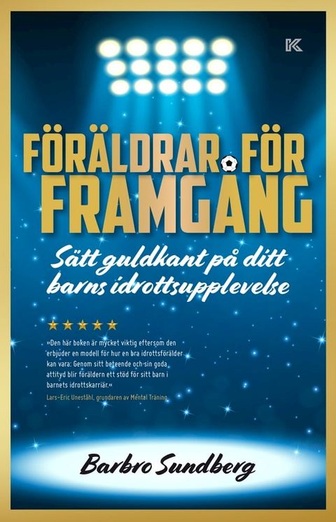 F&ouml;r&auml;ldrar f&ouml;r framg&aring;ng – S&auml;tt guldkant p&aring; ditt barns idrottsupplevelse(Kobo/電子書)