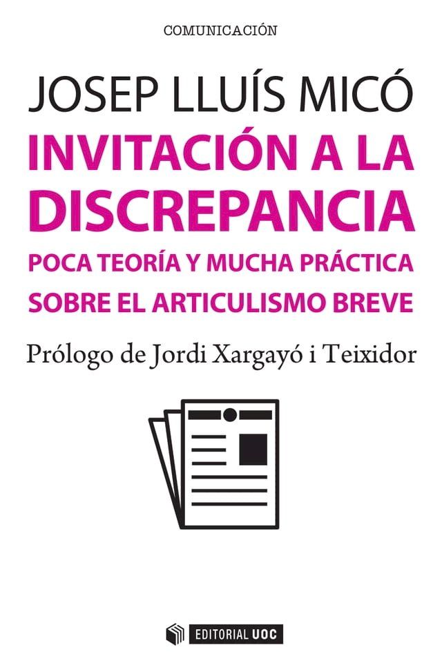  Invitaci&oacute;n a la discrepancia. Poca teor&iacute;a y mucha pr&aacute;ctica sobre el articulismo breve(Kobo/電子書)