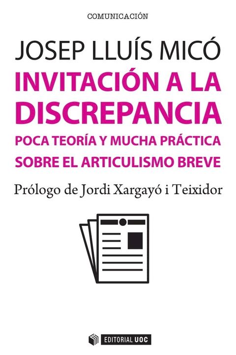 Invitaci&oacute;n a la discrepancia. Poca teor&iacute;a y mucha pr&aacute;ctica sobre el articulismo breve(Kobo/電子書)