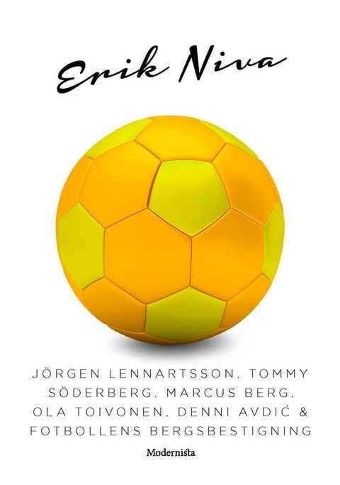 J&ouml;rgen Lennartsson, Tommy S&ouml;derberg, Marcus Berg, Ola Toivonen, Denni Avdic & fotbollens bergsbestigning(Kobo/電子書)