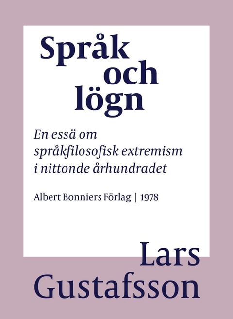 Spr&aring;k och l&ouml;gn : en ess&auml; om spr&aring;kfilosofisk extremism i Nittonde &Aring;rhundradet(Kobo/電子書)