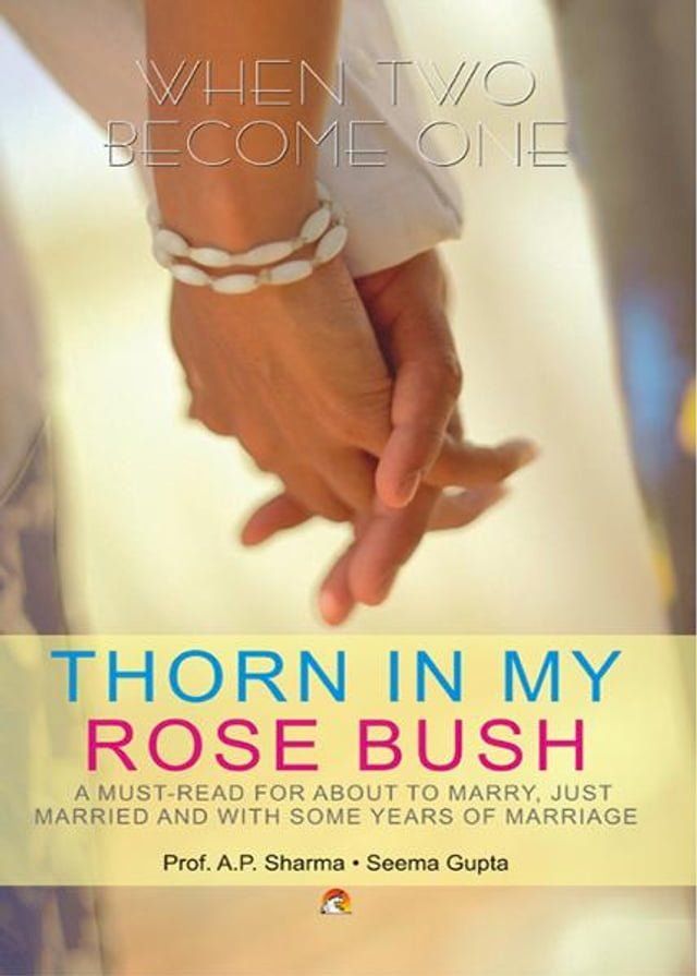  Thorn in my Rose Bush - A must-read for about to marry, just married and with some years of marriage(Kobo/電子書)