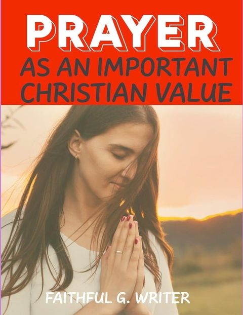 Prayer as An Important Christan Value(Kobo/電子書)