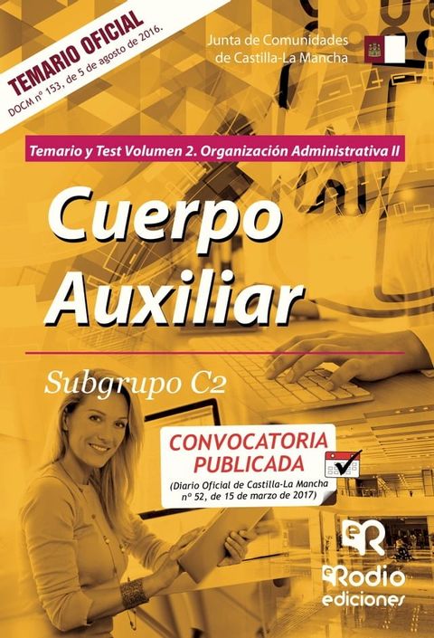 Cuerpo Auxiliar. Subgrupo C2. Temario y test. Volumen 2. Organización Administrativa II. Junta de Comunidades de Castilla-La Mancha(Kobo/電子書)