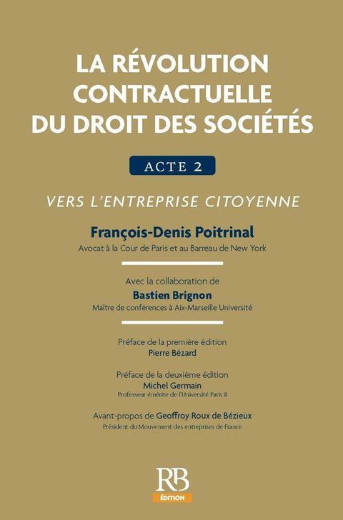 La r&eacute;volution contractuelle du droit des soci&eacute;t&eacute;s. Acte 2 : vers l'entreprise citoyenne(Kobo/電子書)