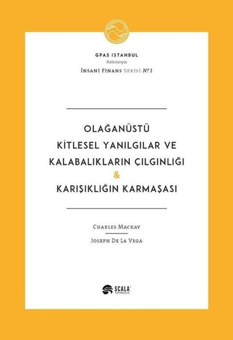 Olağanüstü Kitlesel Yanılgılar ve Kalabalıkların &Ccedil;ılgınlığı-Karışıklığın Karmaşası(Kobo/電子書)