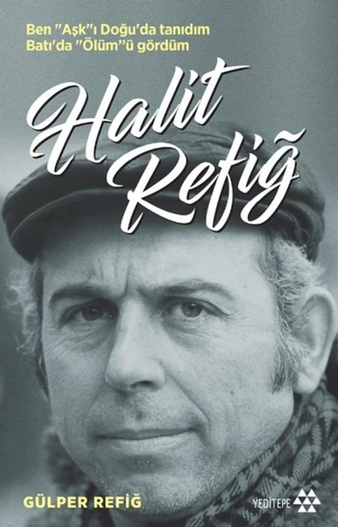 Halit Refiğ-Ben Aşkı Doğu'da Tanıdım Batı'da Ölümü Gördüm(Kobo/電子書)