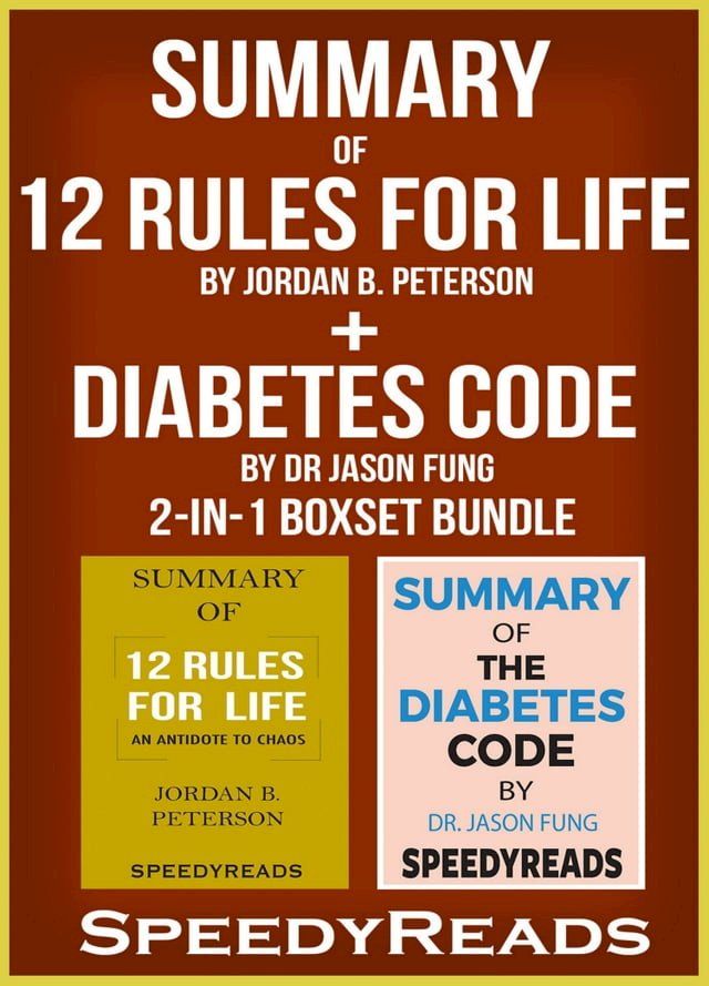  Summary of 12 Rules for Life: An Antidote to Chaos by Jordan B. Peterson + Summary of Diabetes Code by Dr Jason Fung 2-in-1 Boxset Bundle(Kobo/電子書)