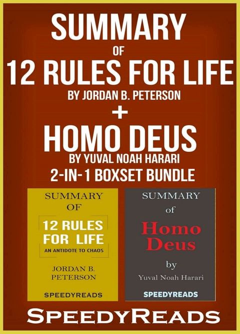 Summary of 12 Rules for Life: An Antidote to Chaos by Jordan B. Peterson + Summary of Homo Deus by Yuval Noah Harari 2-in-1 Boxset Bundle(Kobo/電子書)