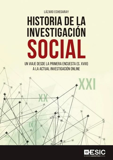 Historia de la investigacion social. Un viaje desde la primera encuesta (S. XVIII) a la actual investigación online(Kobo/電子書)