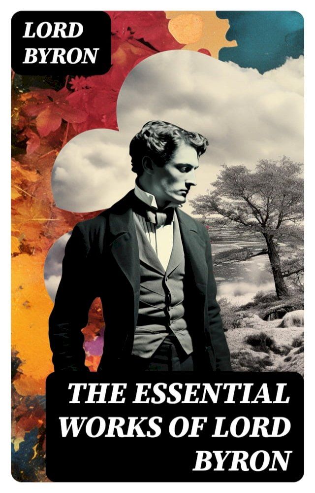  The Essential Works of Lord Byron(Kobo/電子書)