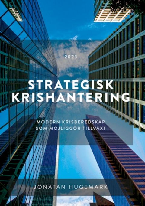 Strategisk krishantering : modern krisberedskap som möjliggör tillväxt(Kobo/電子書)